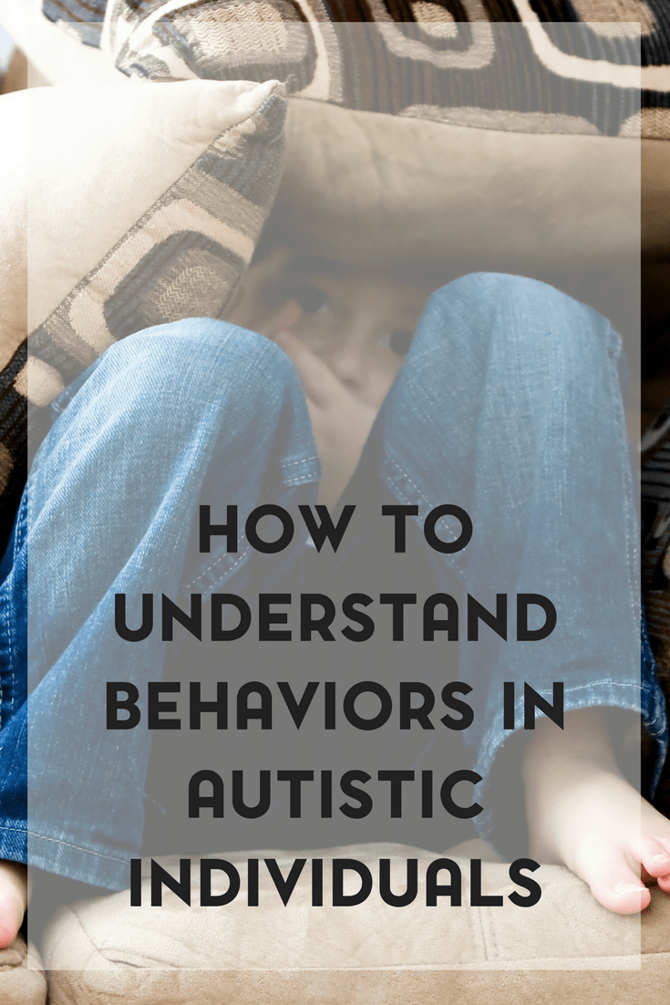 Behavior in autistic children is different. Here's how to understand behaviors in autistic children.
