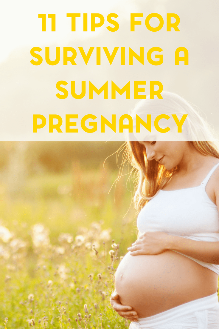 Pregnant during the summer or know someone who will be? Try one of these 11 tips for surviving a summer pregnancy.