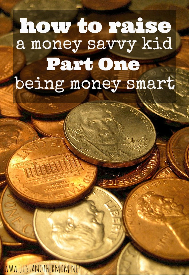 This is part one of a ten part series on how to raise a money savvy kid. We're starting with being money smart.