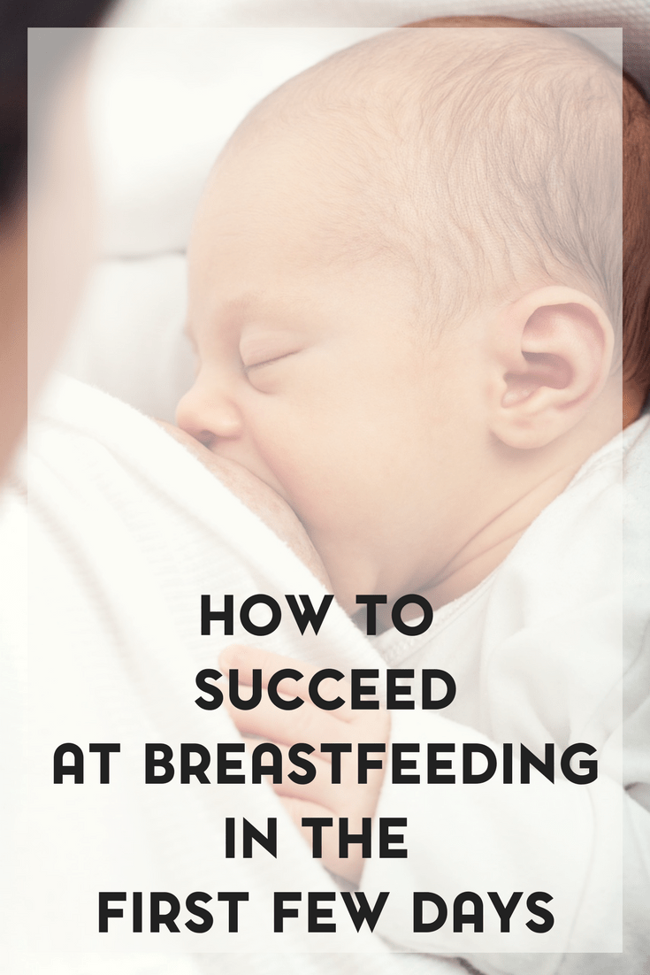 Breastfeeding is tough! Here are 6 tips for how to succeed at breastfeeding in the first few days for long term success.