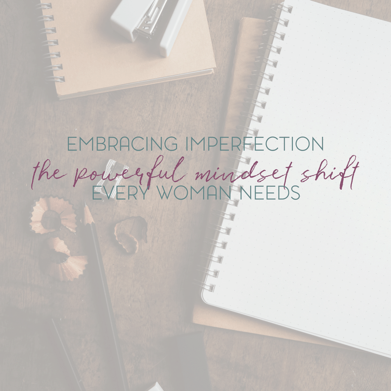 Embracing imperfection: the powerful mindset shift that every woman needs to make.